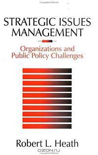 Strategic Issues Management: Organizations and Public Policy Challenges (Public Relations (Thousand Oaks, Ca.).)