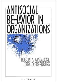 Antisocial Behavior in Organizations
