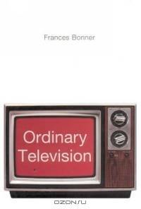 Ordinary Television : Analyzing Popular TV