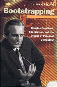 Bootstrapping: Douglas Engelbart, Coevolution, and the Origins of Personal Computing (Writing Science (Paperback))