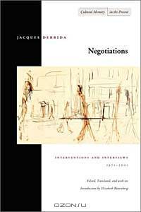 Negotiations: Interventions and Interviews, 1971-2001 (Cultural Memory of the Present (Paperback))