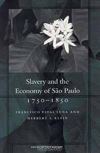 Slavery and the Economy of Sao Paulo, 1750-1850