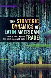 The Strategic Dynamics of Latin American Trade
