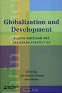 Globalization and Development: A Latin American and Caribbean Perspective (Latin American Development Forum)
