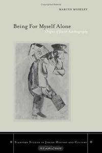 Being For Myself Alone: Origins Of Jewish Autobiography