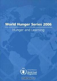 World Hunger Series 2006: Hunger And Learning