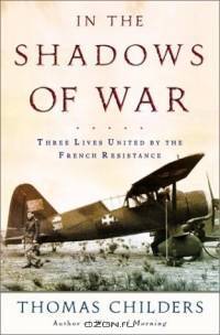 In the Shadows of War: An American Pilot