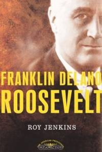 Franklin Delano Roosevelt (The American Presidents)