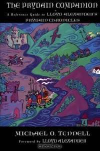 The Prydain Companion: A Reference Guide to Lloyd Alexander