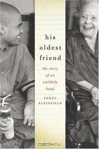 His Oldest Friend : The Story of an Unlikely Bond