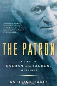 The Patron : A Life of Salman Schocken, 1877-1959