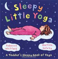 Sleepy Little Yoga: A Toddler