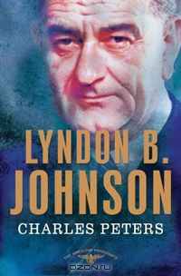 Lyndon B. Johnson: The American Presidents Series: The 36th President, 1963-1969