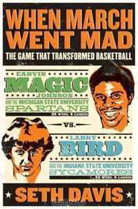 When March Went Mad: The Game That Transformed Basketball