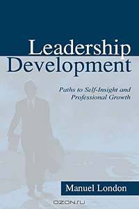 Leadership Development: Paths to Self-Insight and Professional Growth (Series in Applied Psychology)