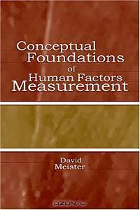 Conceptual Foundations of Human Factors Measurement (Human Factors and Ergonomics)