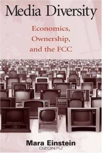 Media Diversity: Economics, Ownership, and the FCC (Lea