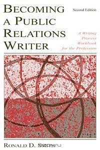 Becoming a Public Relations Writer: A Writing Process Workbook for the Profession