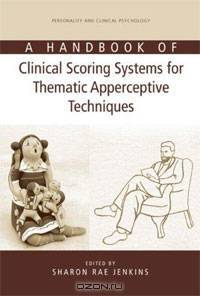 A Handbook of Clinical Scoring Systems for Thematic Apperceptive Techniques
