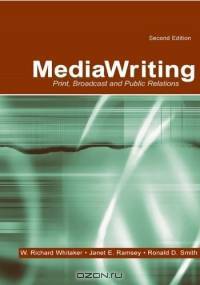 Mediawriting: Print, Broadcast and Public Relations