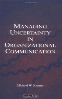 Managing Uncertainty in Organizational Communication (Lea