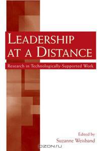 Leadership at a Distance: Research in Technologically-Supported Work