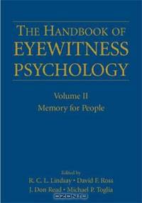 The Handbook of Eyewitness Psychology: Volume 2: Memory for People
