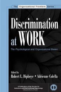 Discrimination at Work: The Psychological and Organizational Bases (Organizational Frontiers Series)