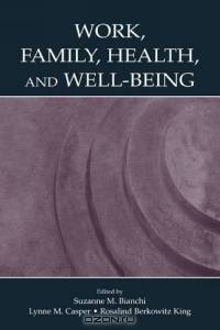 Work, Family, Health, and Well-being