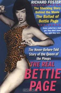 The Real Bettie Page: The Truth About the Queen of Pinups