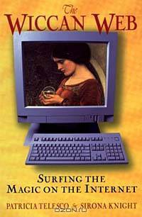 The Wiccan Web: Surfing the Magic on the Internet