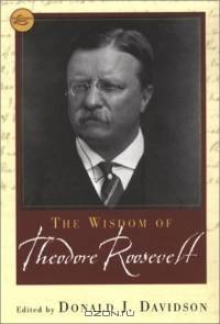 The Wisdom of Theodore Roosevelt (Wisdom Library)