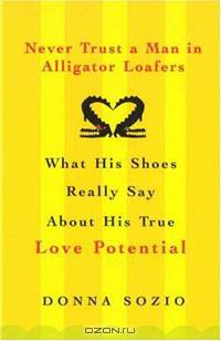 Never Trust A Man In Alligator Loafers