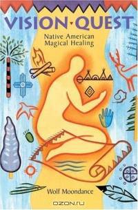 Vision Quest : Native American Magical Healing