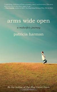 Arms Wide Open: A Midwife