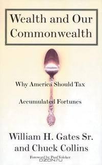 Wealth and Our Commonwealth: Why America Should Tax Accumulated Fortunes