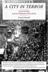A City in Terror : Calvin Coolidge and the 1919 Boston Police Strike