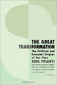 The Great Transformation: The Political and Economic Origins of Our Time