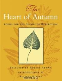 The Heart of Autumn : Poems for the Season of Reflection