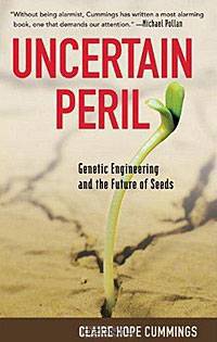 Uncertain Peril: Genetic Engineering and the Future of Seeds