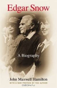 Edgar Snow: A Biography