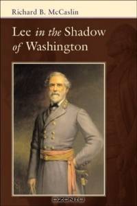 Lee in the Shadow of Washington