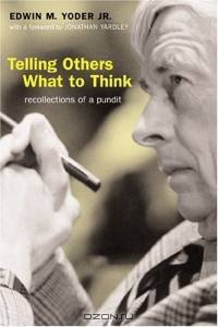Telling Others What To Think: Recollections Of A Pundit (Politics@media)