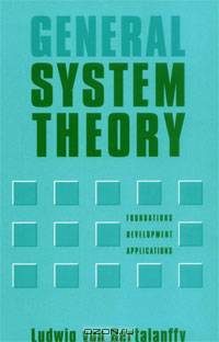 General System Theory: Foundations, Development, Applications