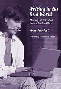 Writing in the Real World: Making the Transition from School to Work (Language and Literacy Series (Teachers College Press)(Paper))