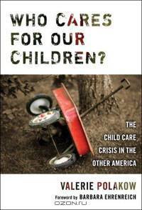 Who Cares for Our Children?: The Child Care Crisis in the Other America