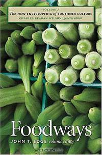 The New Encyclopedia of Southern Culture: Volume 7: Foodways