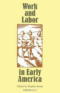 Work and Labor in Early America