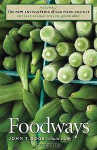The New Encyclopedia of Southern Culture: Volume 7: Foodways