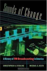 Sounds of Change: A History of FM Broadcasting in America